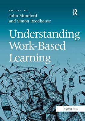 Understanding Work-Based Learning - John Mumford