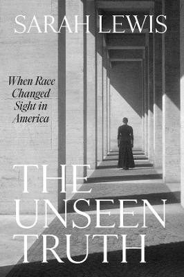 The Unseen Truth - Sarah Lewis