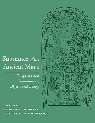 Substance of the Ancient Maya - 