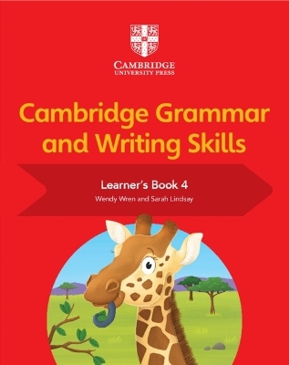 Cambridge Grammar and Writing Skills Learner's Book 4 - Sarah Lindsay, Wendy Wren