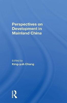 Perspectives On Development In Mainland China - King-yuh Chang