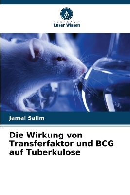 Die Wirkung von Transferfaktor und BCG auf Tuberkulose - Jamal Salim