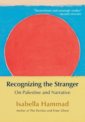 Recognizing the Stranger - Isabella Hammad