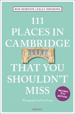 111 Places in Cambridge That You Shouldn't Miss - Ros Horton, Sally Simmons