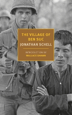 The Village of Ben Suc - Jonathan Schell, Wallace Shawn