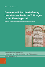 Die urkundliche Überlieferung des Klosters Fulda zu Thüringen in der Karolingerzeit - Michael Gockel