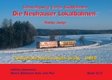 Die Neuhauser Lokalbahnen (Teil 2 • JHMD 1997–2024) - Martin Junge