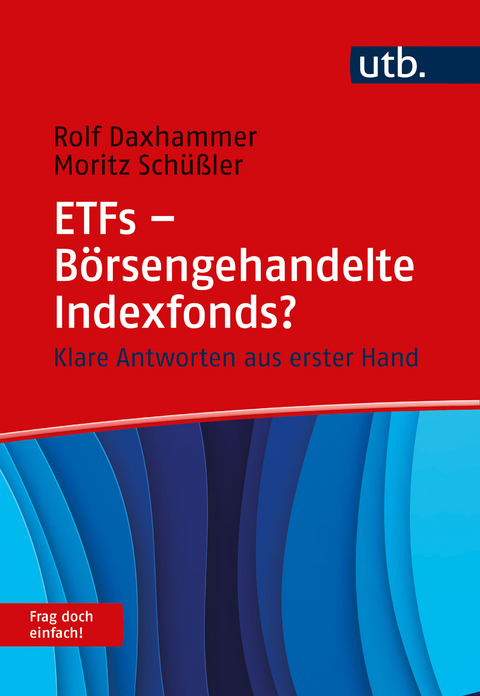 ETFs - Börsengehandelte Indexfonds? - Rolf J. Daxhammer, Moritz Schüßler