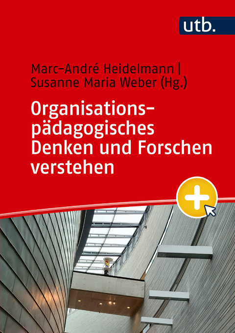 Organisationspädagogisches Denken und Forschen verstehen - 