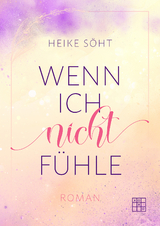 Wenn ich nicht fühle - Söht, Heike