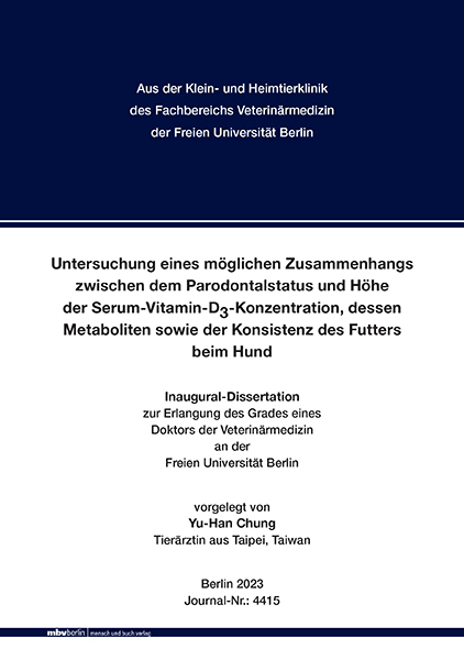 Untersuchung eines möglichen Zusammenhangs zwischen dem Parodontalstatus und Höhe der Serum-Vitamin-D3-Konzentration, dessen Metaboliten sowie der Konsistenz des Futters beim Hund - Yu-Han Chung