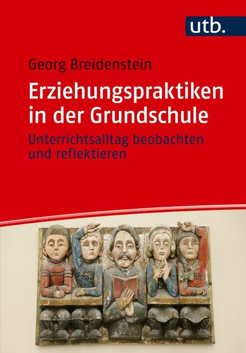 Erziehungspraktiken in der Grundschule - Georg Breidenstein