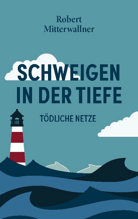 Schweigen in der Tiefe - Robert Mitterwallner