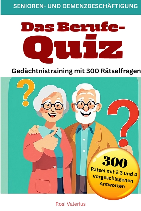 Das Berufe-Quiz - Gedächtnistraining mit 300 Rätselfragen - Rosi Valerius