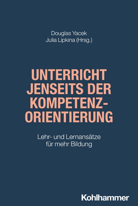 Unterricht jenseits der Kompetenzorientierung - 