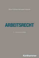 Arbeitsrecht - Bernd Rüthers, Martin Henssler, Clemens Höpfner