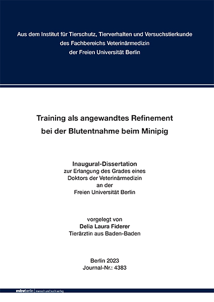 Training als angewandtes Refinement bei der Blutentnahme beim Minipig - Delia Laura Fiderer