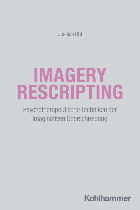 Imagery rescripting - Jessica Uhl