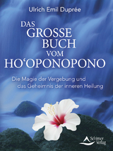 Das große Buch vom Ho‘oponopono - Ulrich Emil Duprée