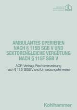 Ambulantes Operieren nach § 115b SGB V und sektorengleiche Vergütung nach § 115f SGB V - 