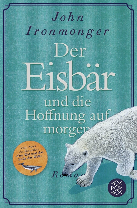 Der Eisbär und die Hoffnung auf morgen - John Ironmonger