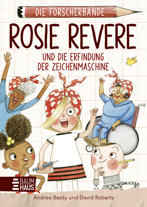 Die Forscherbande: Rosie Revere und die Erfindung der Zeichenmaschine - Andrea Beaty