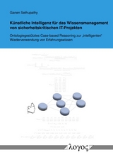 Künstliche Intelligenz für das Wissensmanagement von sicherheitskritischen IT-Projekten - Ganen Sethupathy