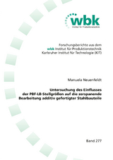 Untersuchung des Einflusses der PBF-LB-Stellgrößen auf die zerspanende Bearbeitung additiv gefertigter Stahlbauteile - Manuela Neuenfeldt