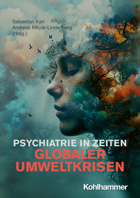 Psychiatrie in Zeiten globaler Umweltkrisen - 