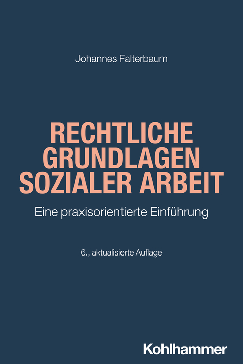 Rechtliche Grundlagen Sozialer Arbeit - Johannes Falterbaum