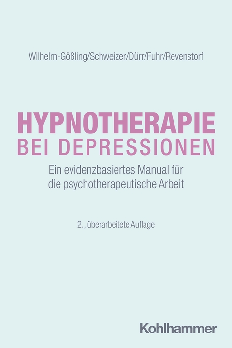 Hypnotherapie bei Depressionen - Claudia Wilhelm-Gößling, Cornelie Schweizer, Charlotte Dürr