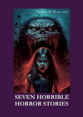 Seven Horrible Horror Stories - H.P. Lovecraft, Robert E. Howard, W.W. Jacobs, Gulett Burgess, Earl Peirce Jr., William Hope Hodgson, Elliott O'Donnell