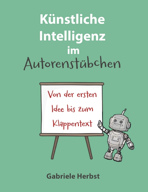 Künstliche Intelligenz im Autorenstübchen - Gabriele Herbst