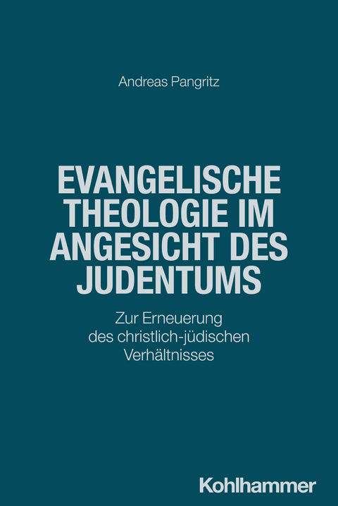 Evangelische Theologie im Angesicht des Judentums - Andreas Pangritz