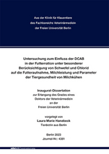 Untersuchung zum Einfluss der DCAB in der Futterration unter besonderer Berücksichtigung von Schwefel und Chlorid auf die Futteraufnahme, Milchleistung und Parameter der Tiergesundheit von Milchkühen - Laura Marie Hanebeck