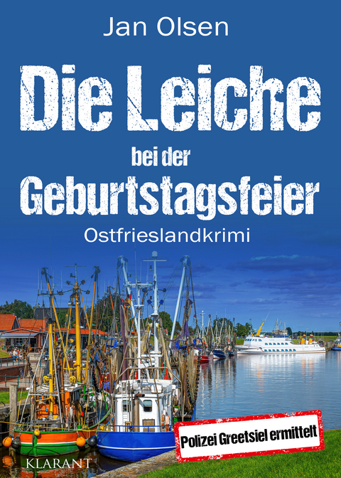 Die Leiche bei der Geburtstagsfeier. Ostfrieslandkrimi - Jan Olsen