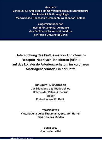 Untersuchung des Einflusses von Angiotensin-Rezeptor-Neprilysin-Inhibitoren (ARNI) auf das kollaterale Arterienwachstum im koronaren Arteriogenesemodell in der Ratte - Victoria Asta Luise Kratzmann