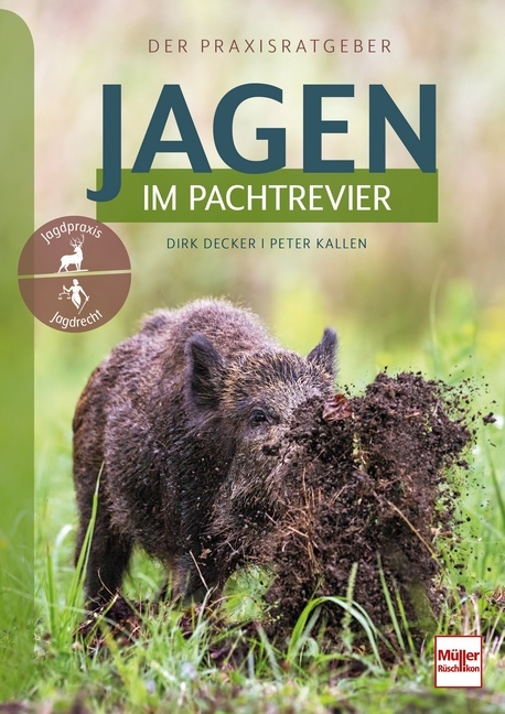 Jagen im Pachtrevier - Dirk Decker, Peter Kallen