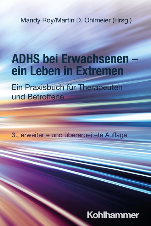 ADHS bei Erwachsenen - ein Leben in Extremen - 