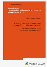 Vertragsgestaltung statt Treuepflicht im Recht der Personengesellschaften (AHW 260) - Carina Gabriella Schwarz