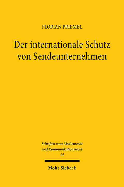 Der internationale Schutz von Sendeunternehmen - Florian Priemel