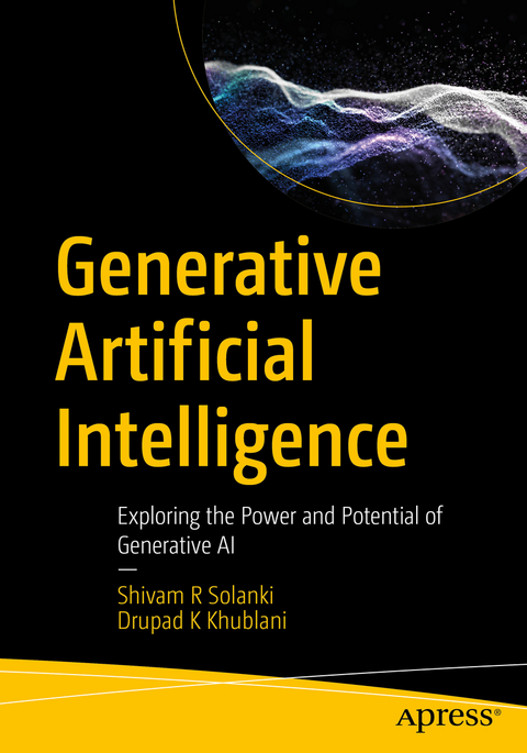 Generative Artificial Intelligence - Shivam R Solanki, Drupad K Khublani