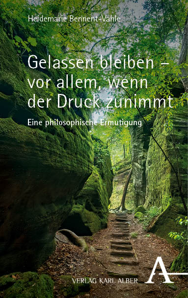 Gelassen bleiben – vor allem, wenn der Druck zunimmt - Heidemarie Bennent-Vahle