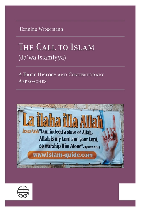 The Call to Islam (daʻwa islamiyya) - Henning Wrogemann