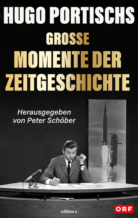 Hugo Portischs große Momente der Zeitgeschichte - 