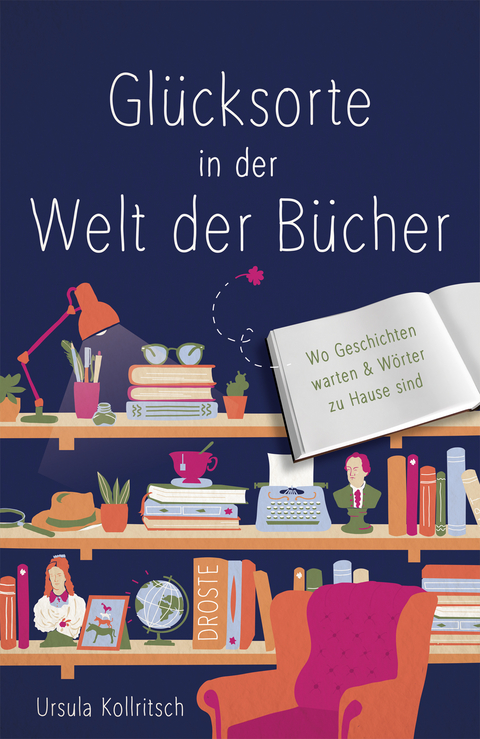 Glücksorte in der Welt der Bücher - Ursula Kollritsch