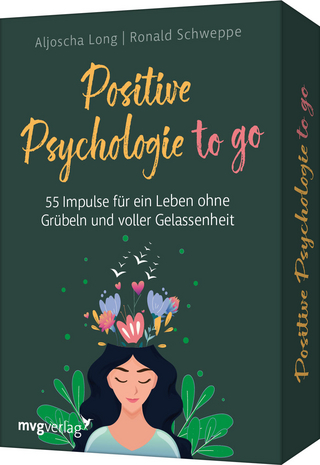 Positive Psychologie to go - Ronald Pierre Schweppe; Aljoscha Long