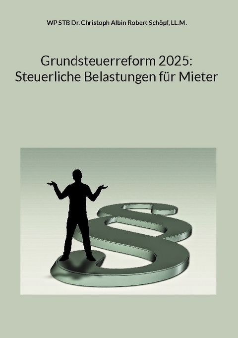 Grundsteuerreform 2025: Steuerliche Belastungen für Mieter - LL.M. Schöpf  Christoph Albin Robert