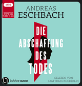 Die Abschaffung des Todes - Andreas Eschbach