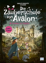 Die Zauberschule von Avalon – Avalon in Gefahr - Charlotte Grossetête